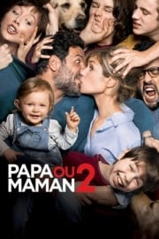Papa ou maman 2 film özeti
